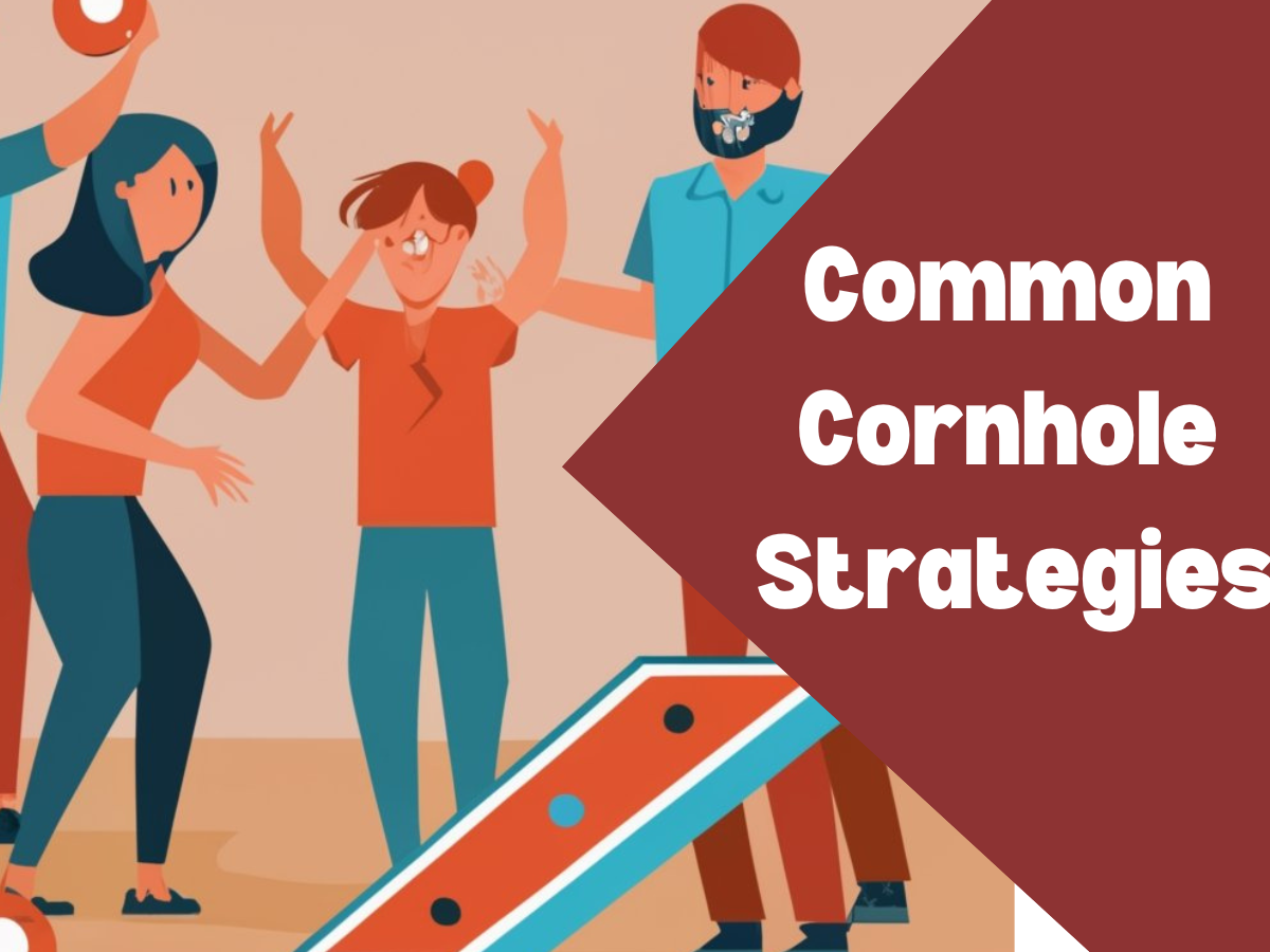 Common Cornhole Strategies