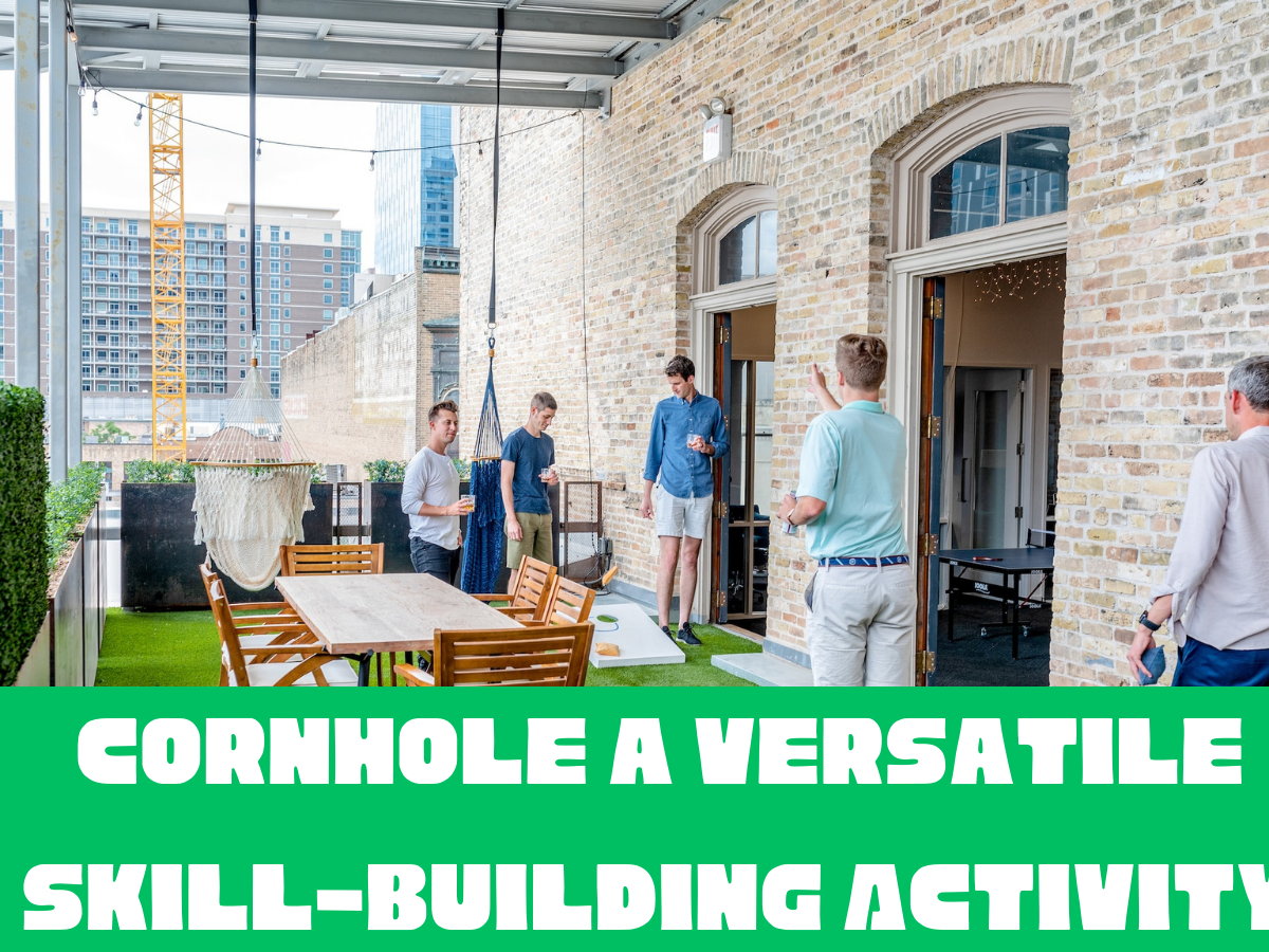 What Makes Cornhole a Versatile Skill-Building Activity?
